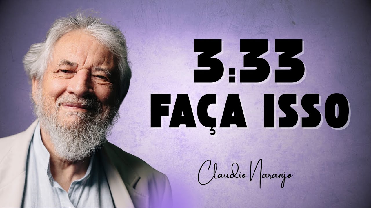 Sabe oque fazer se acordar as 3:33? - Claudio Naranjo