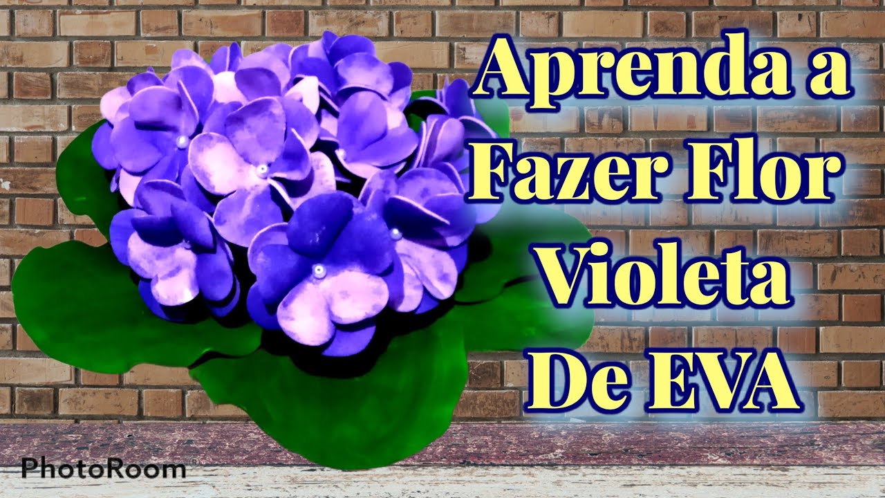 Aprenda a Fazer Flor Violeta de EVA. Passo a Passo.