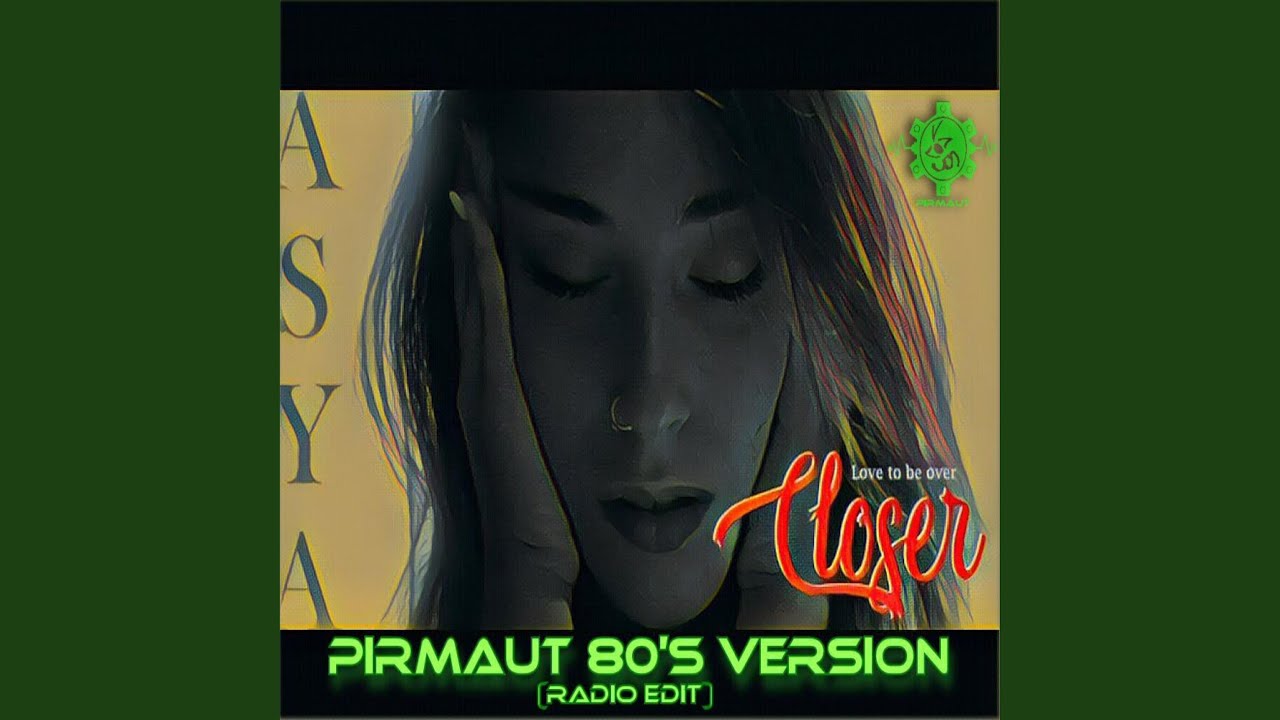 CLOSER (PIRMAUT Remix 80's VERSION (radio edit))