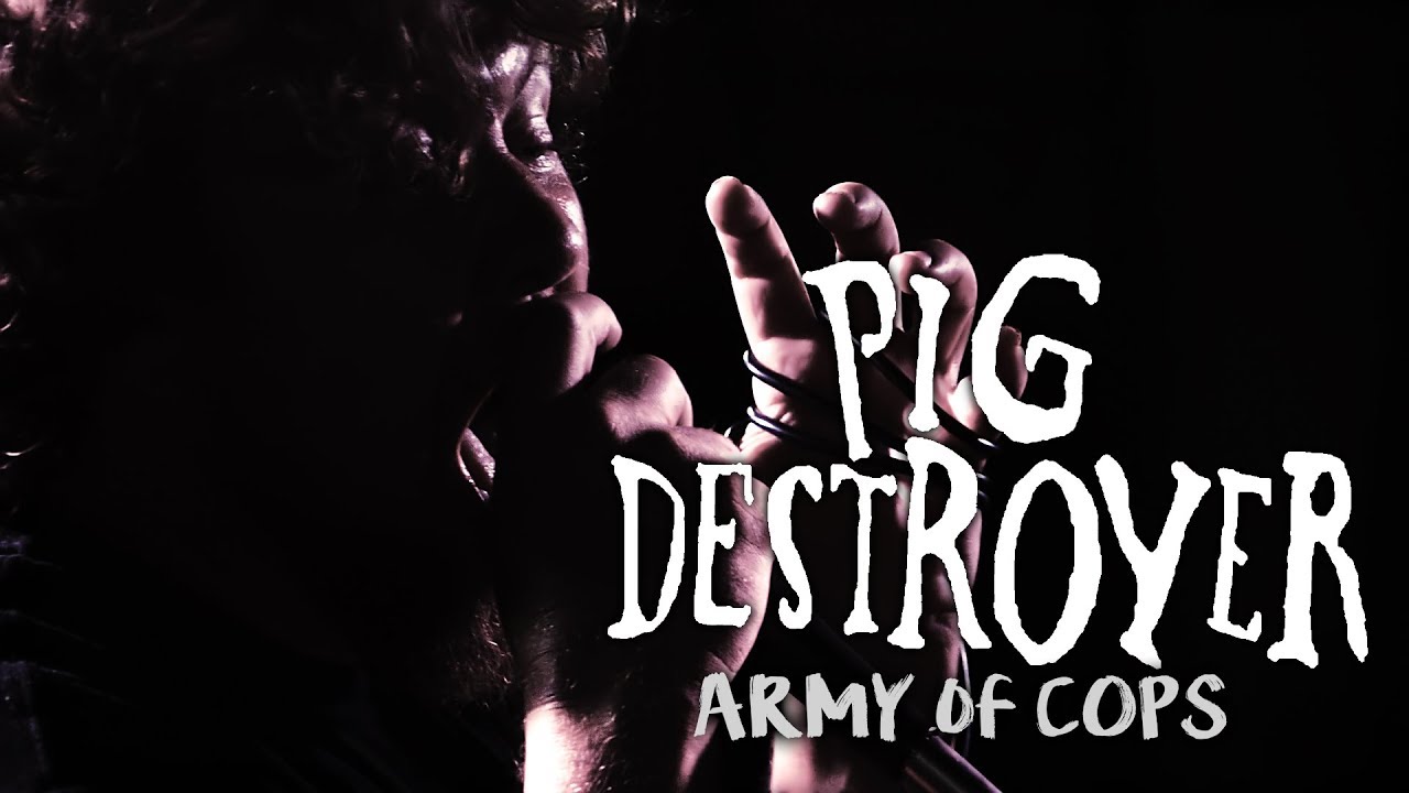 PIG DESTROYER  - Army of Cops (Official Music Video)