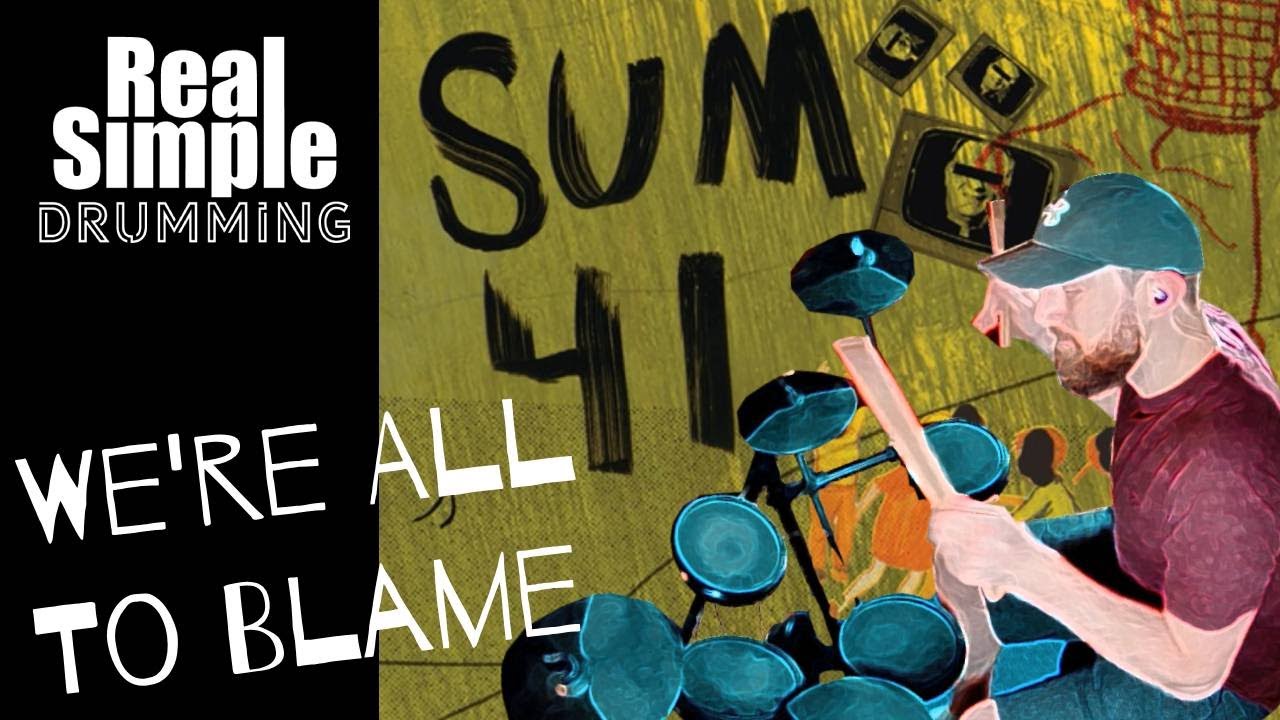 Sum 41 - We're All To Blame - Drum Cover