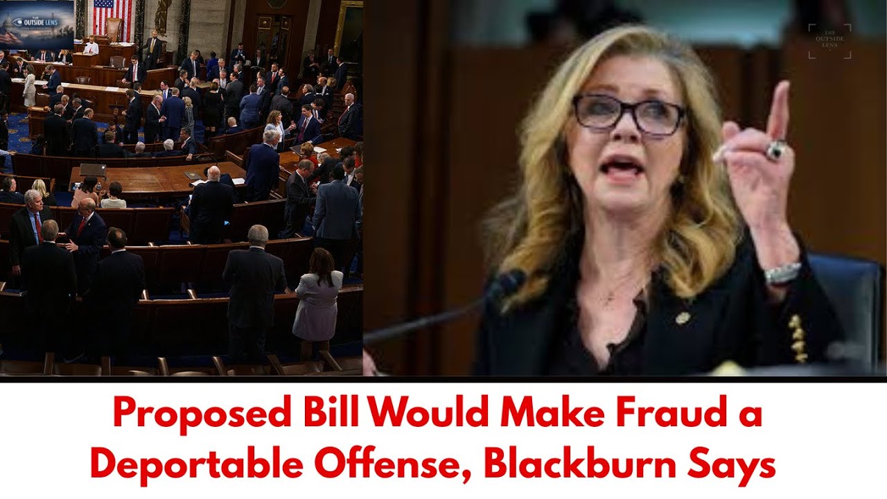 Bill Proposed By Blackburn Would Classify Fraud as a Deportable Offense