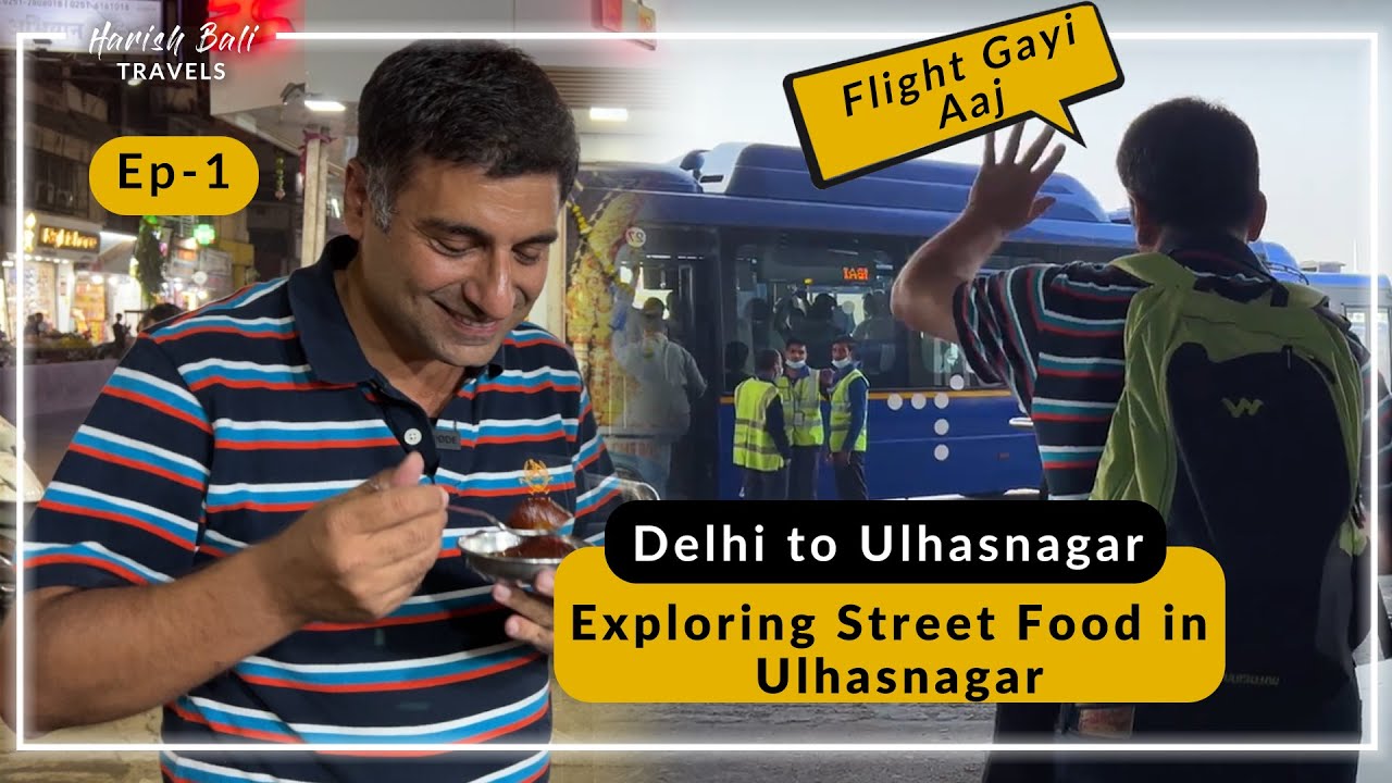 EP 1 Delhi to Ulhasnagar ( Maharashtra) | Ulhasnagar -Sindhi street food