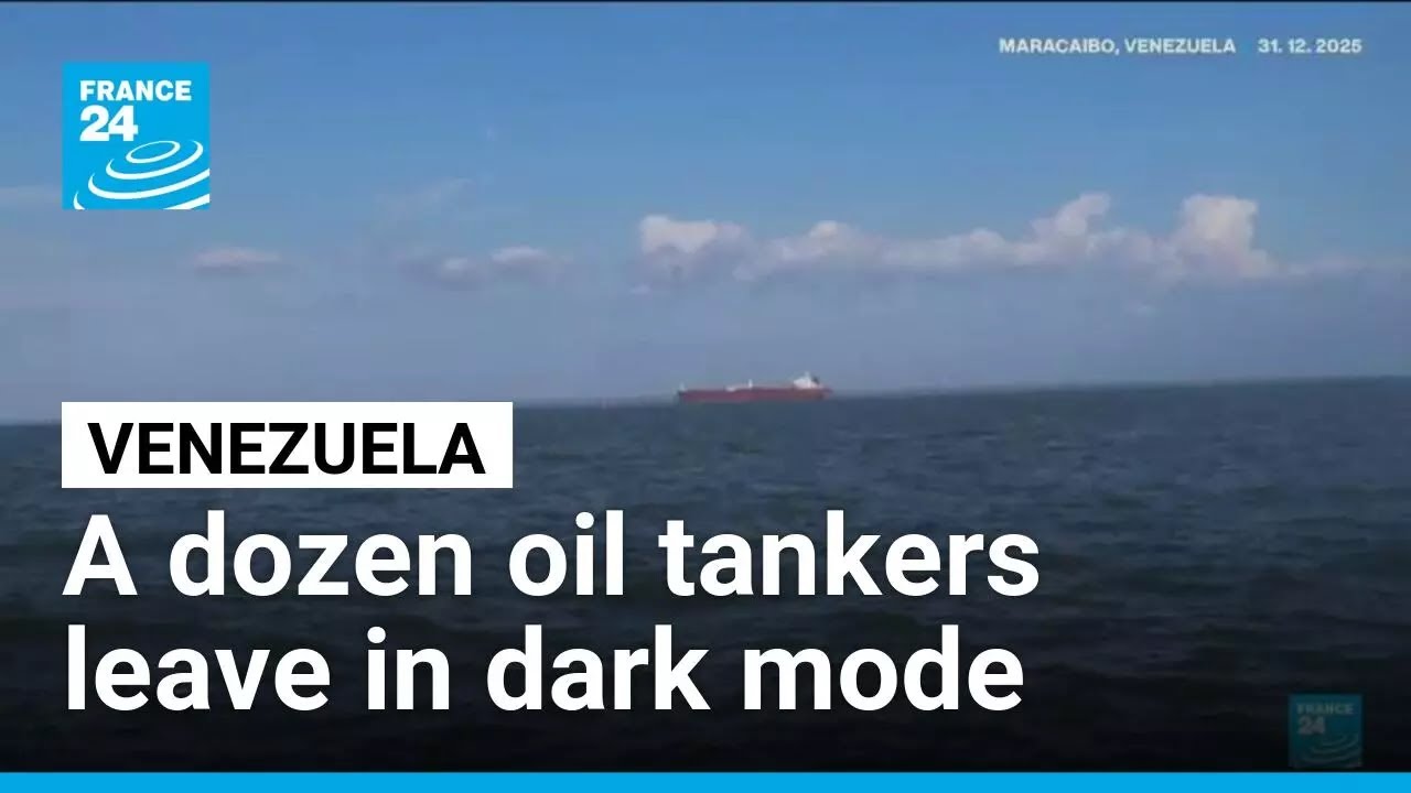About a dozen loaded oil tankers left Venezuela in dark mode &bull; FRANCE 24 English