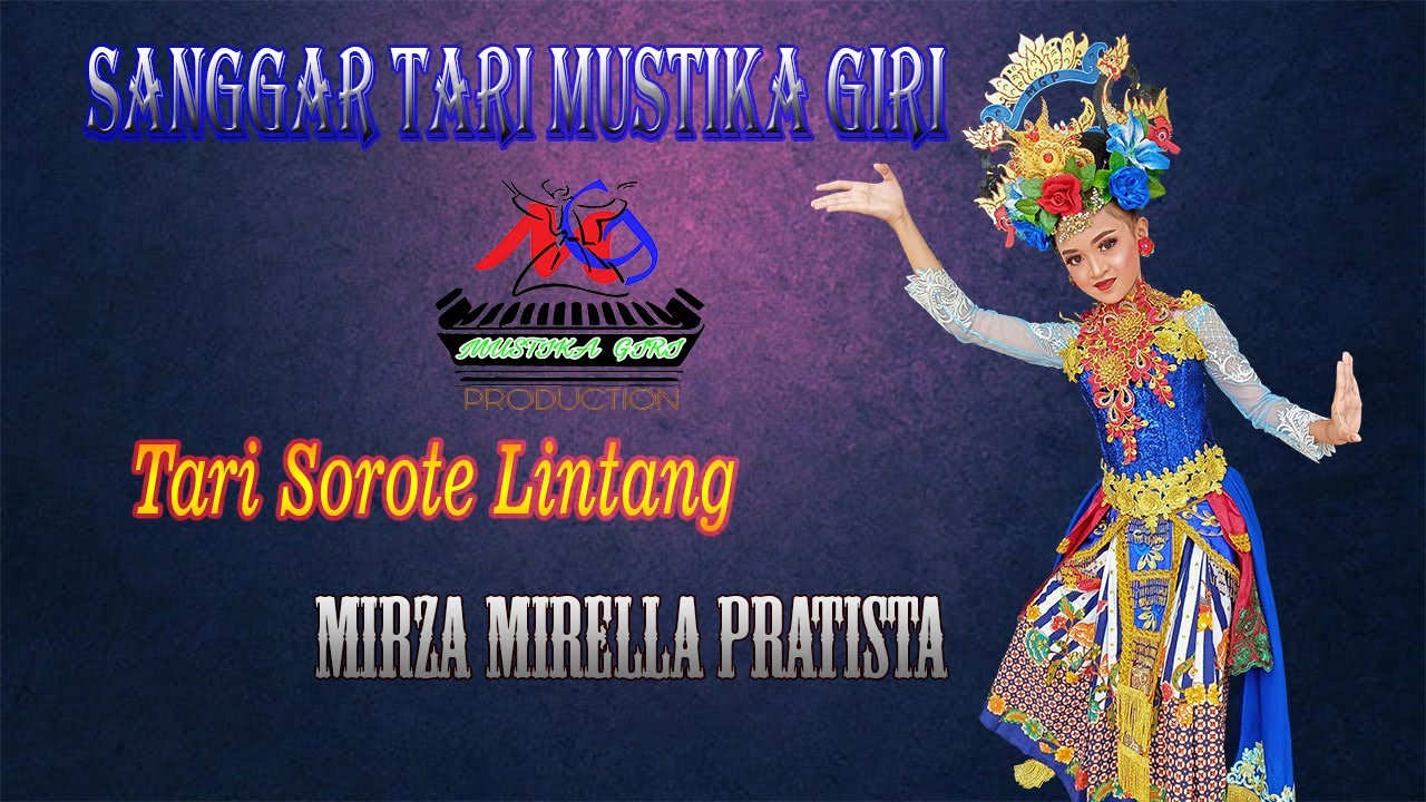 TARI SOROTE LINTANG OLEH MIRZA MIRELLA PRATISTA. SANGGAR TARI MUSTIKA GIRI PUSAT BALONGPANGGANG