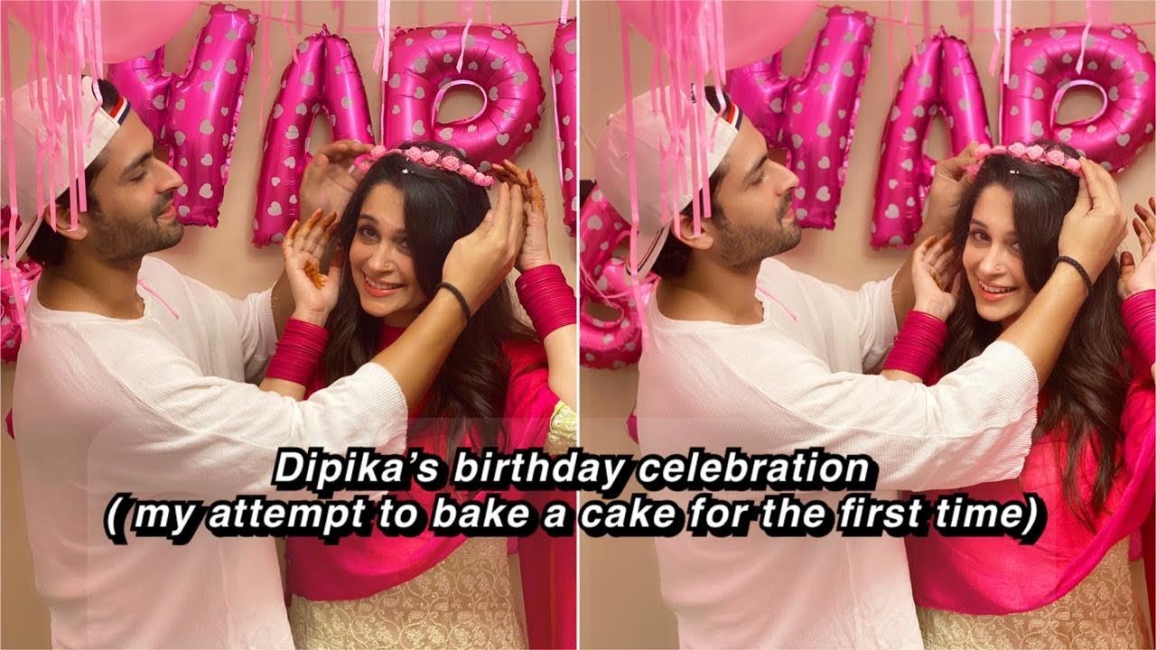 DIPIKA&rsquo; S BIRTHDAY CELEBRATION | MY ATTEMPT TO BAKE A CAKE FOR THE FIRST TIME |SHOAIB IBRAHIM
