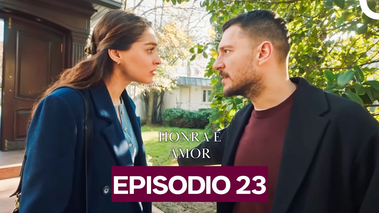 Honra e Amor Episódio 23 (Dublado Em Português)