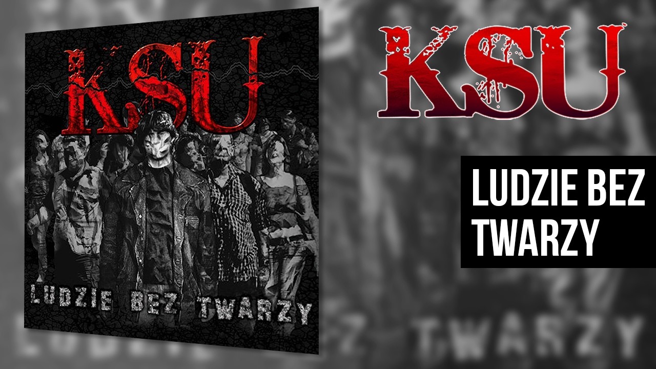 KSU - Ludzie Bez Twarzy (Ludzie Bez Twarzy)