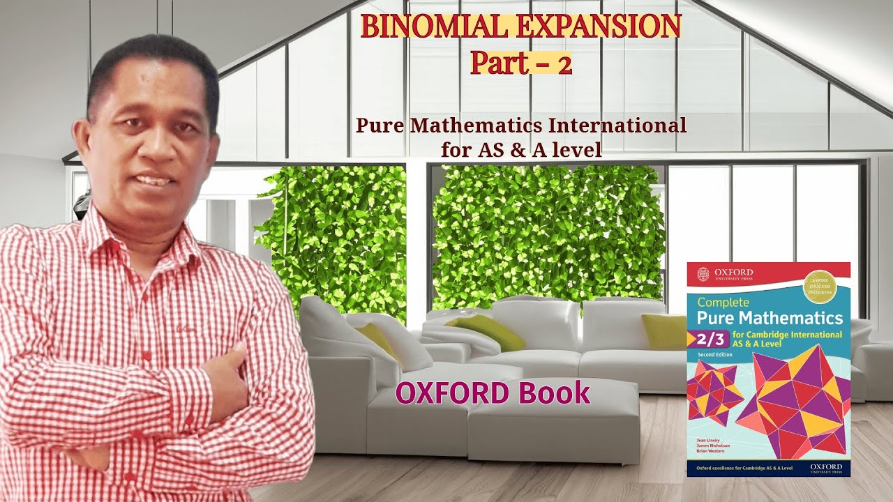 Binomial Expansion  Part - 2. Pure Mathematics International.