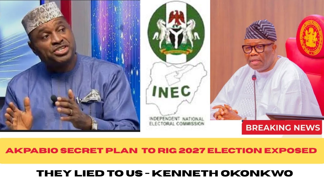 IT’S A TRAP!- Kenneth Okonkwo EXPOSES Akpabio’s Secret Plan for 2027 Results