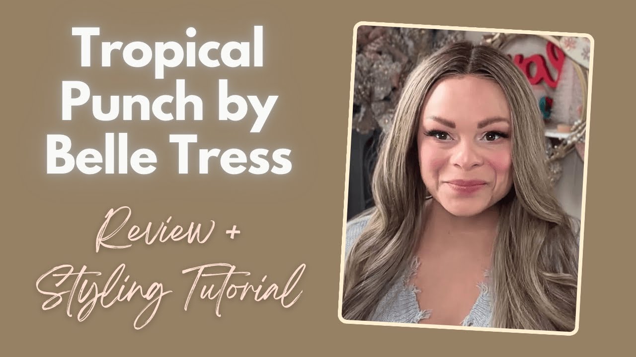 Belle Tress' Tropical Punch | Full Review + Styling Tutorial