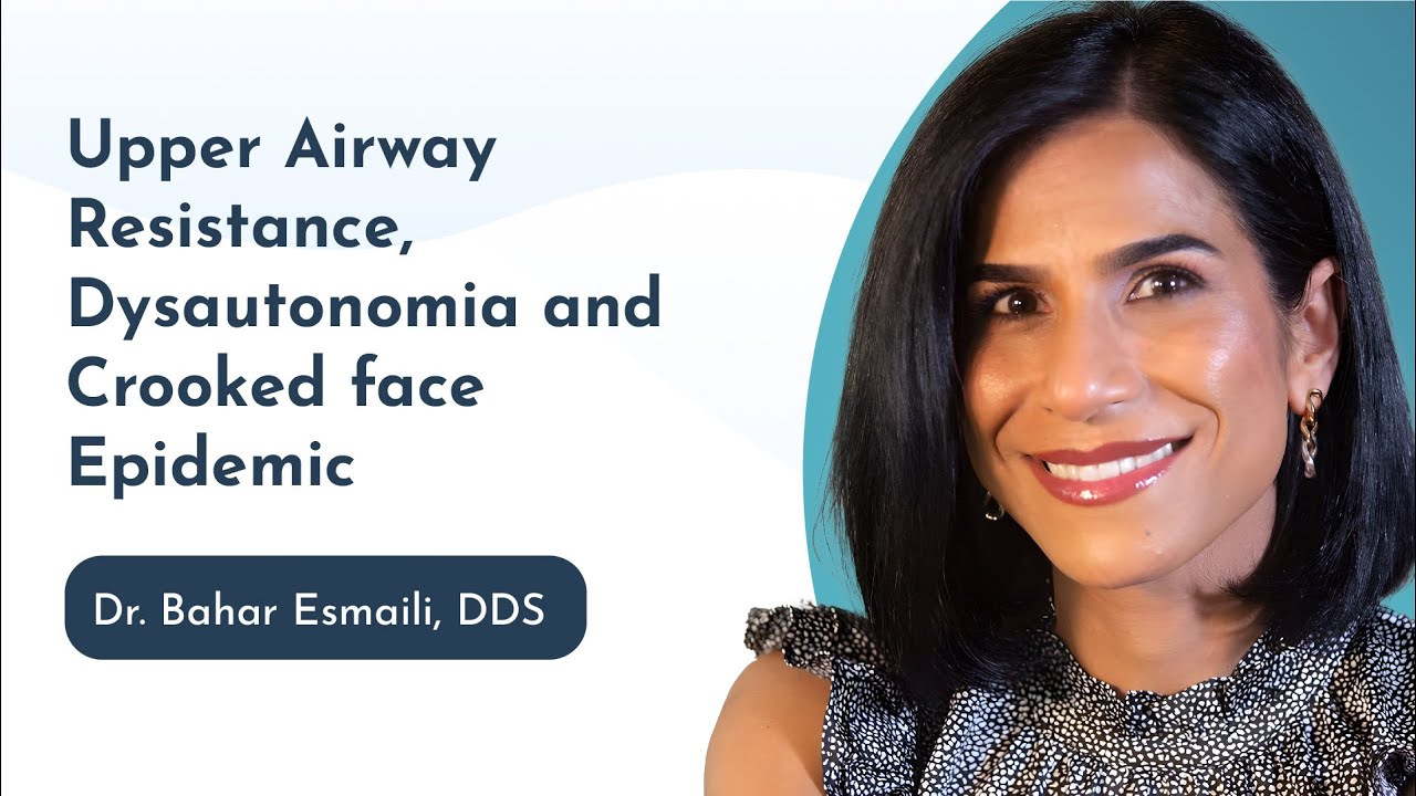 Upper Airway Resistance, Dysautonomia, and Crooked Face Epidemic