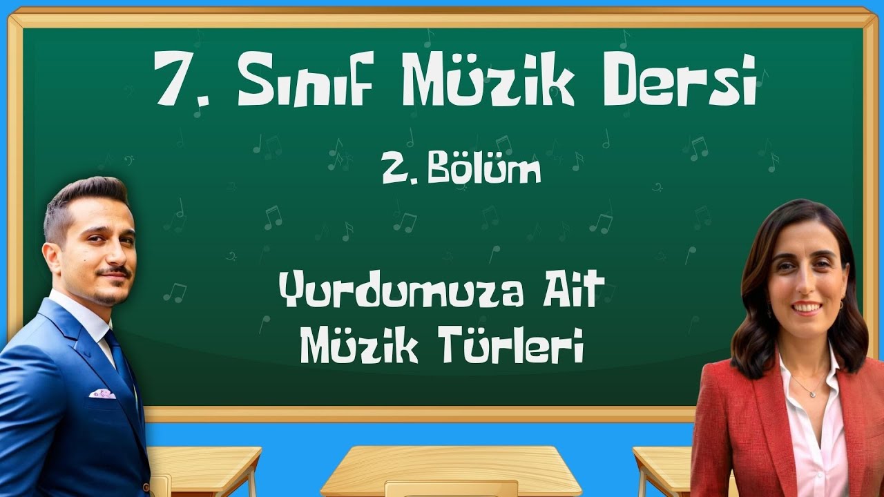 7. Sınıf M&uuml;zik Dersi - 2. B&ouml;l&uuml;m - Yurdumuza Ait M&uuml;zik T&uuml;rleri