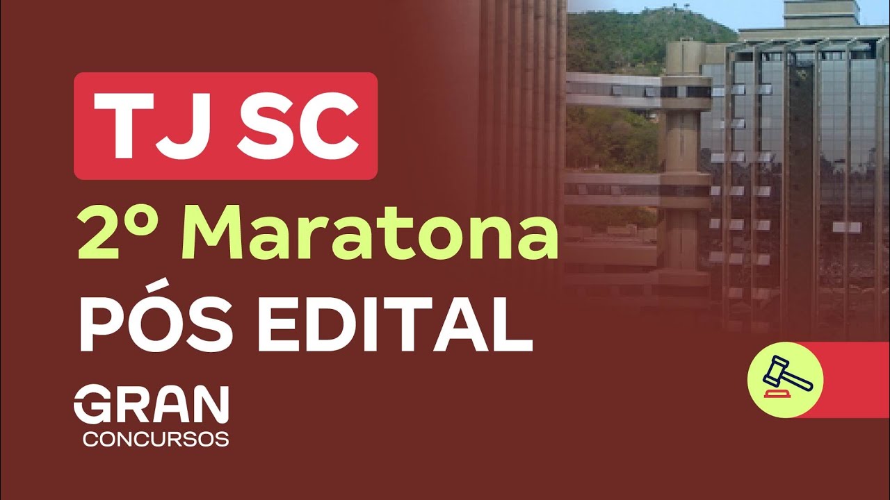 Concurso TJ SC | Reta Final Pós-Edital: 2º Maratona