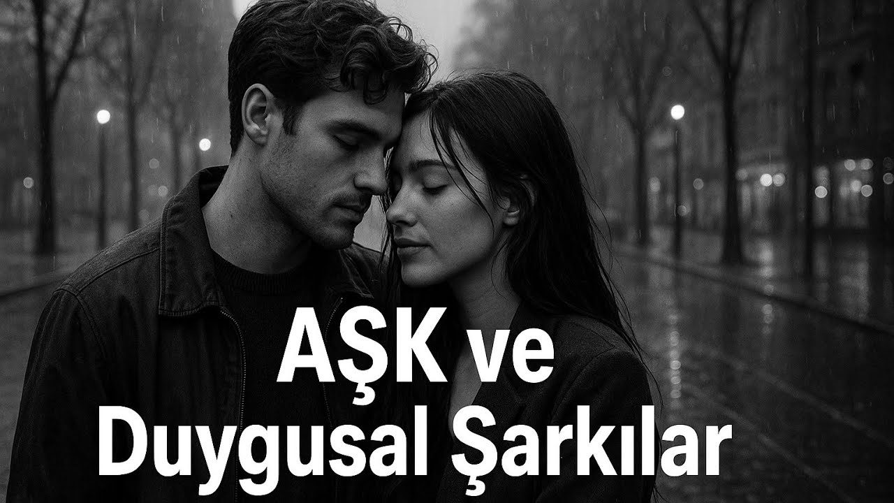 Aşk Şarkıları - Duygusal Şarkılar Mix 🎶💔