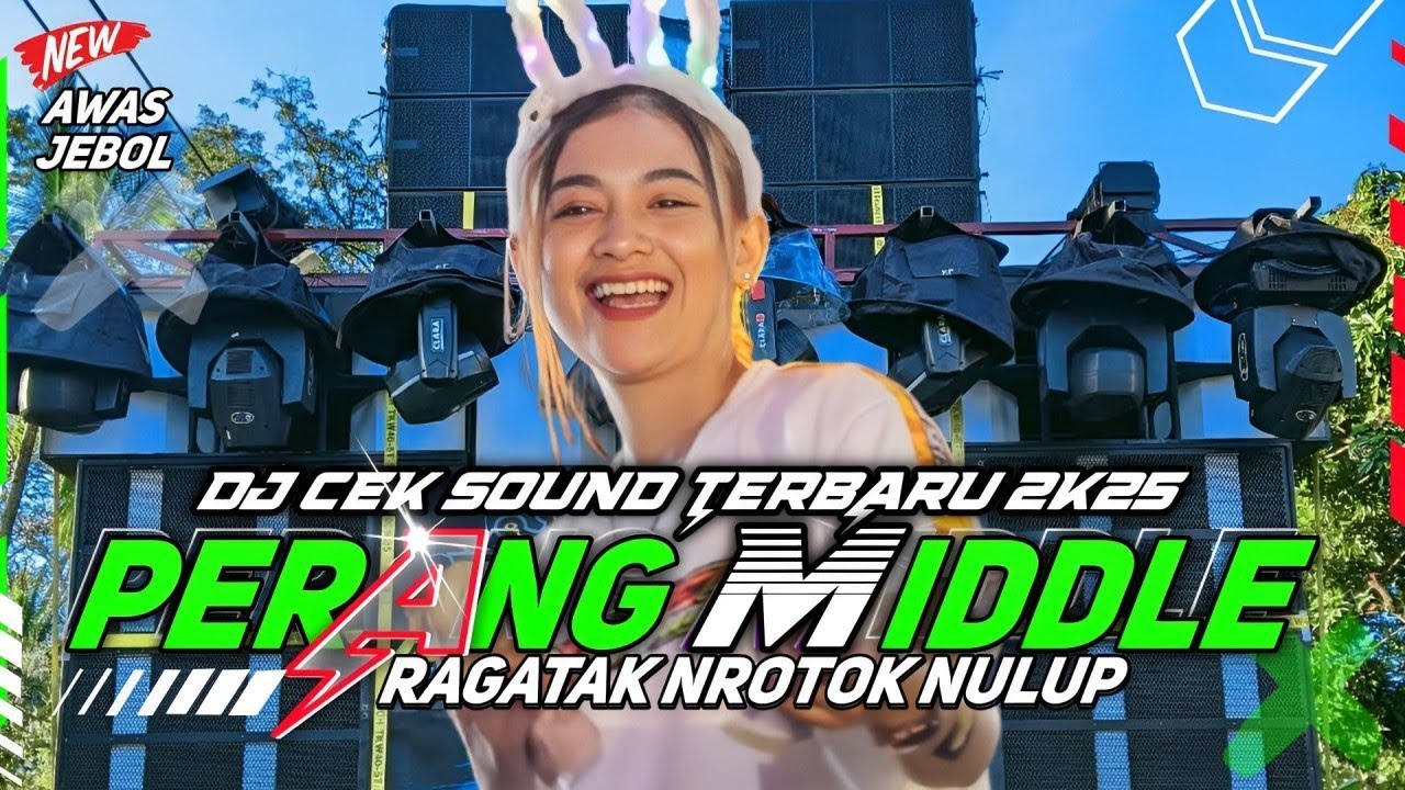 DJ CEK SOUND PERANG MIDDLE RAGATAK TERBARU 2025 ANTI KETULUP NROTOK LOOSSS