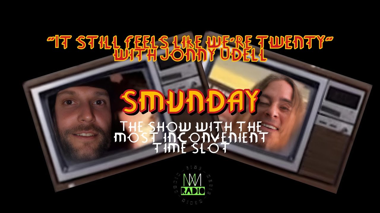 Smunday | 'It Still Feels Like We're Twenty' With Jonny Udell