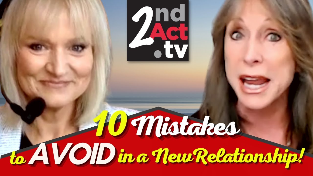 Dating Over 50: 10 BIG Mistakes to AVOID in a NEW Relationship? Key Advice for New Daters!