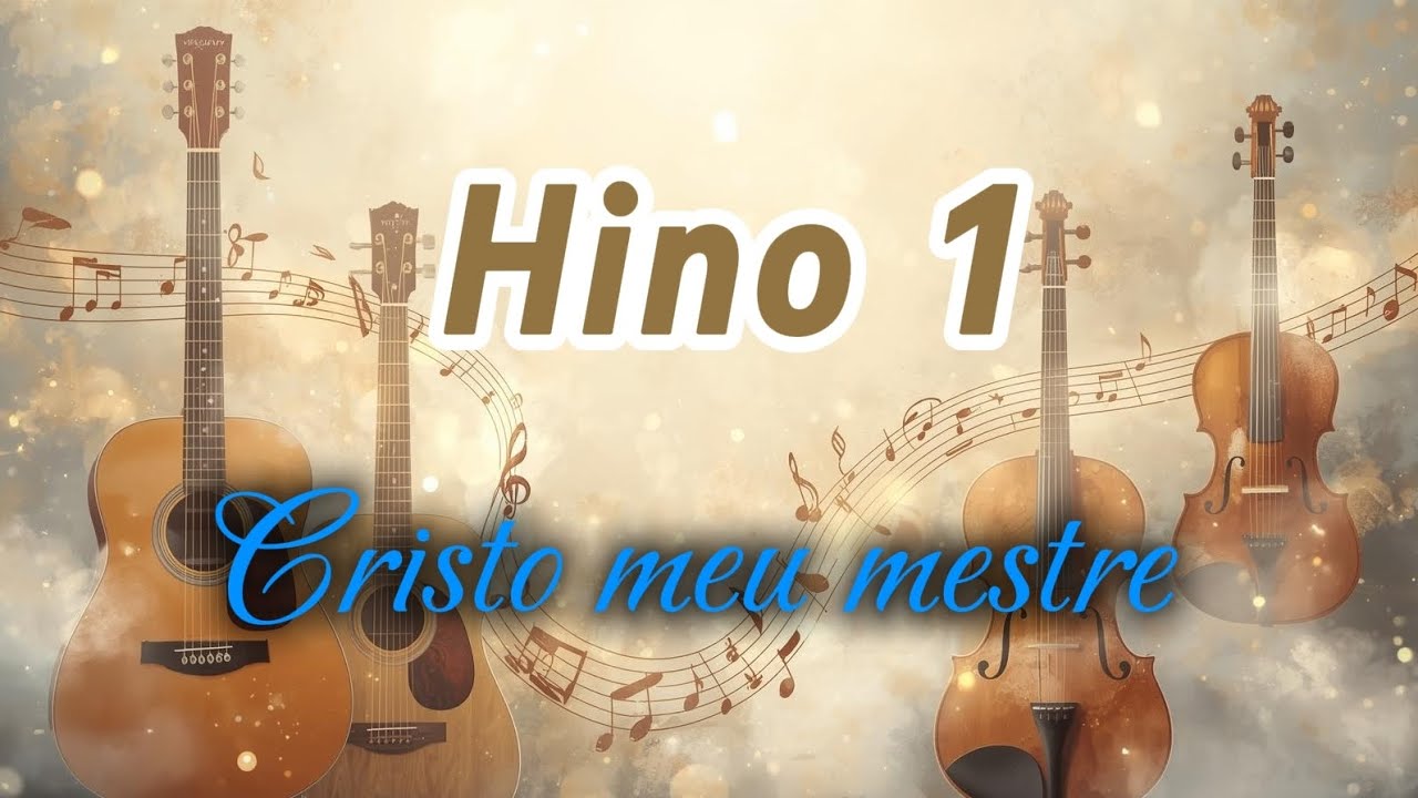 Hino 1 CCB/ Cristo meu Mestre 