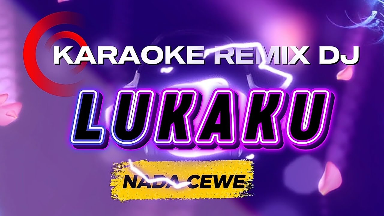LUKAKU_KARAOKE REMIX DJ_NADA CEWE