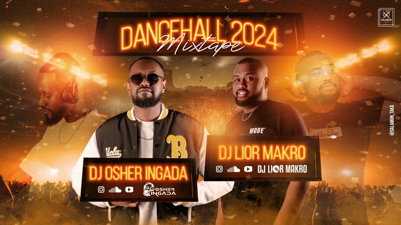 Dancehall Mixtape 2024 By DJ Osher Ingada & DJ Lior Makro