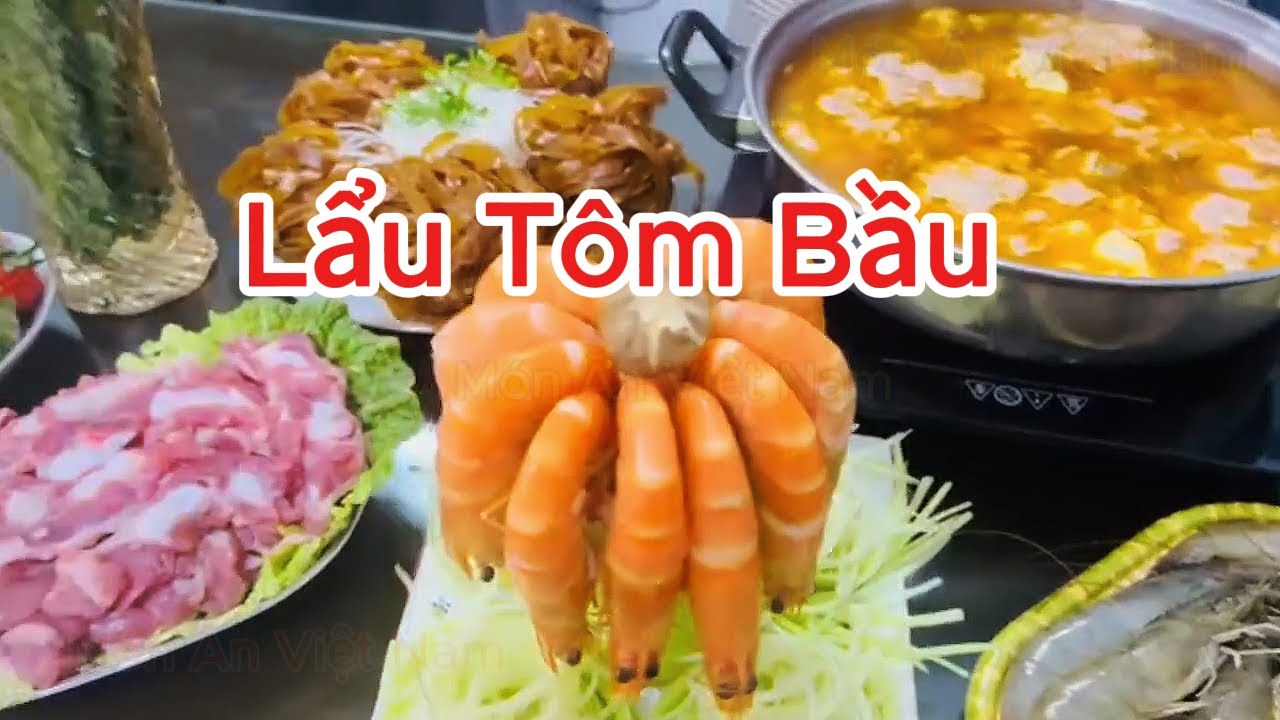 Lẩu Tôm Bầu – Ngọt Thanh, Đậm Đà, Cực Kỳ Hấp Dẫn | Món Ăn Việt Nam