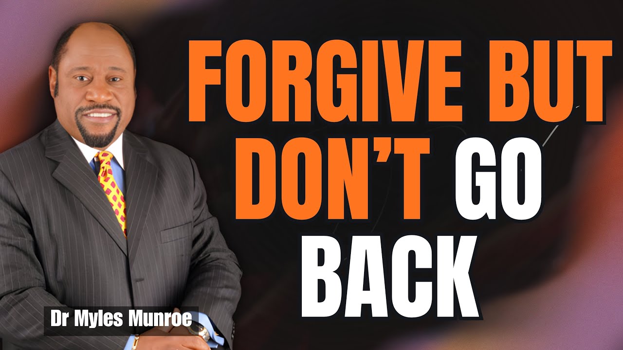 FORGIVE Them, Keep Your BOUNDARIES | Why ACCESS Must Be Earned (Dr Myles Munroe)