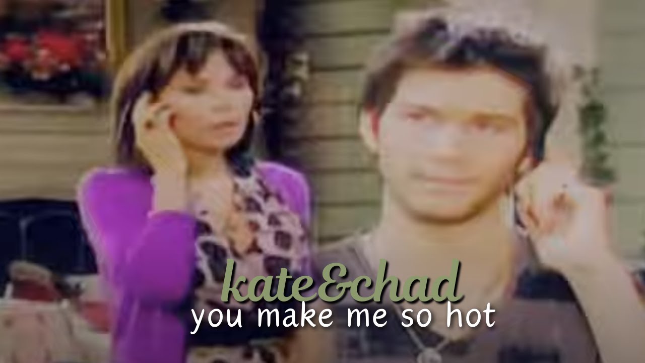 Kate & Chad || You Make Me So Hot || Vidlet