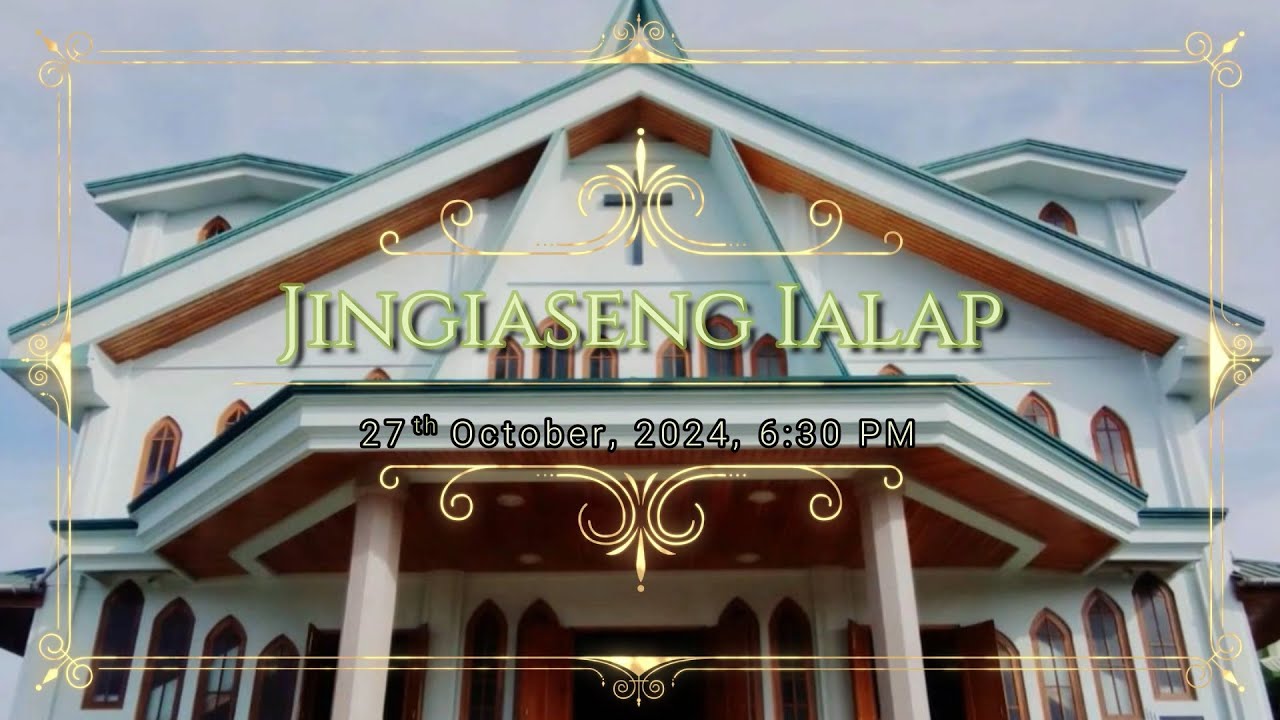 | Jingiaseng Ialap 2024   | Rev. T. W. Wanshong  | 27 October 2024, 6.30 PM |