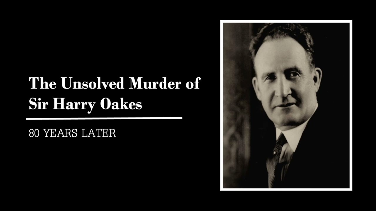 The Unsolved Murder of Sir Harry Oakes - 80 Years Later