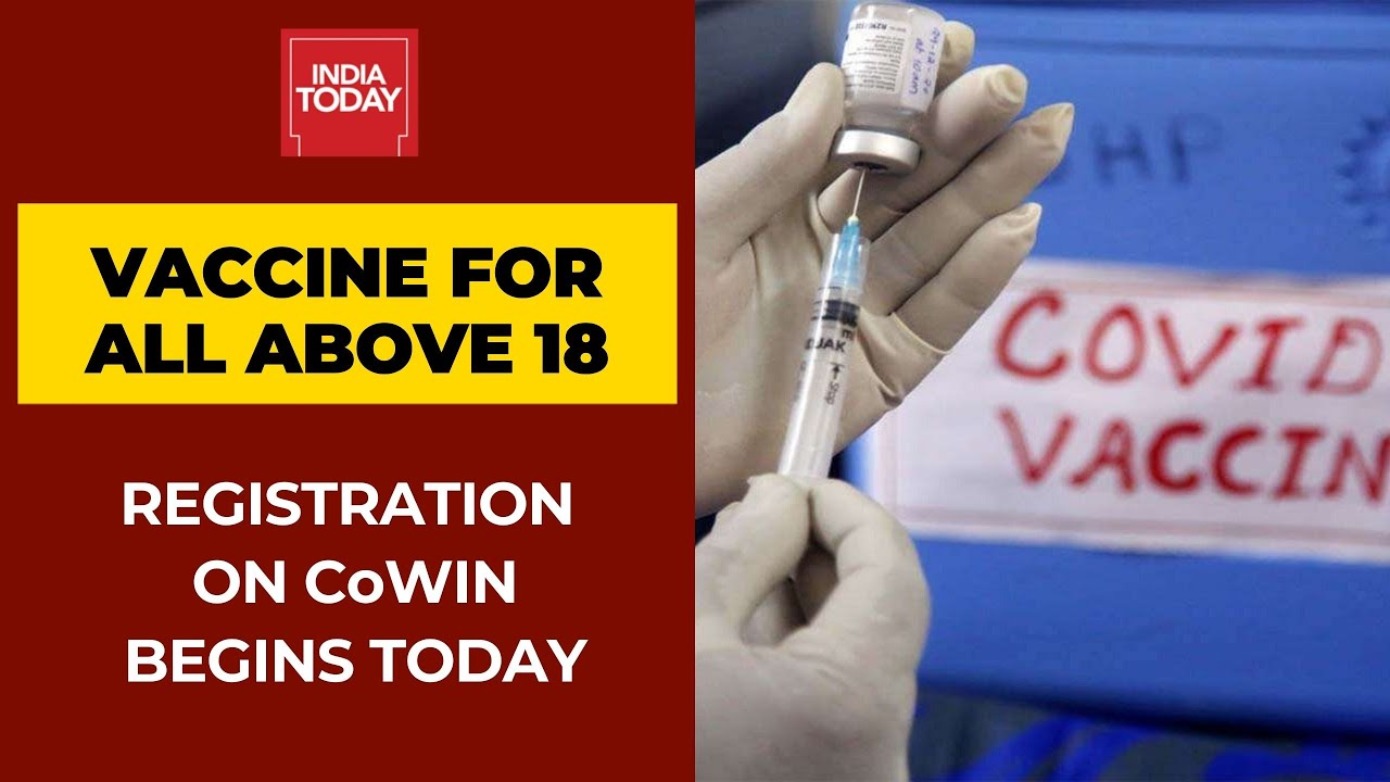 Covid19 Vaccine Registration On CoWIN For Those Above 18 Begins Today