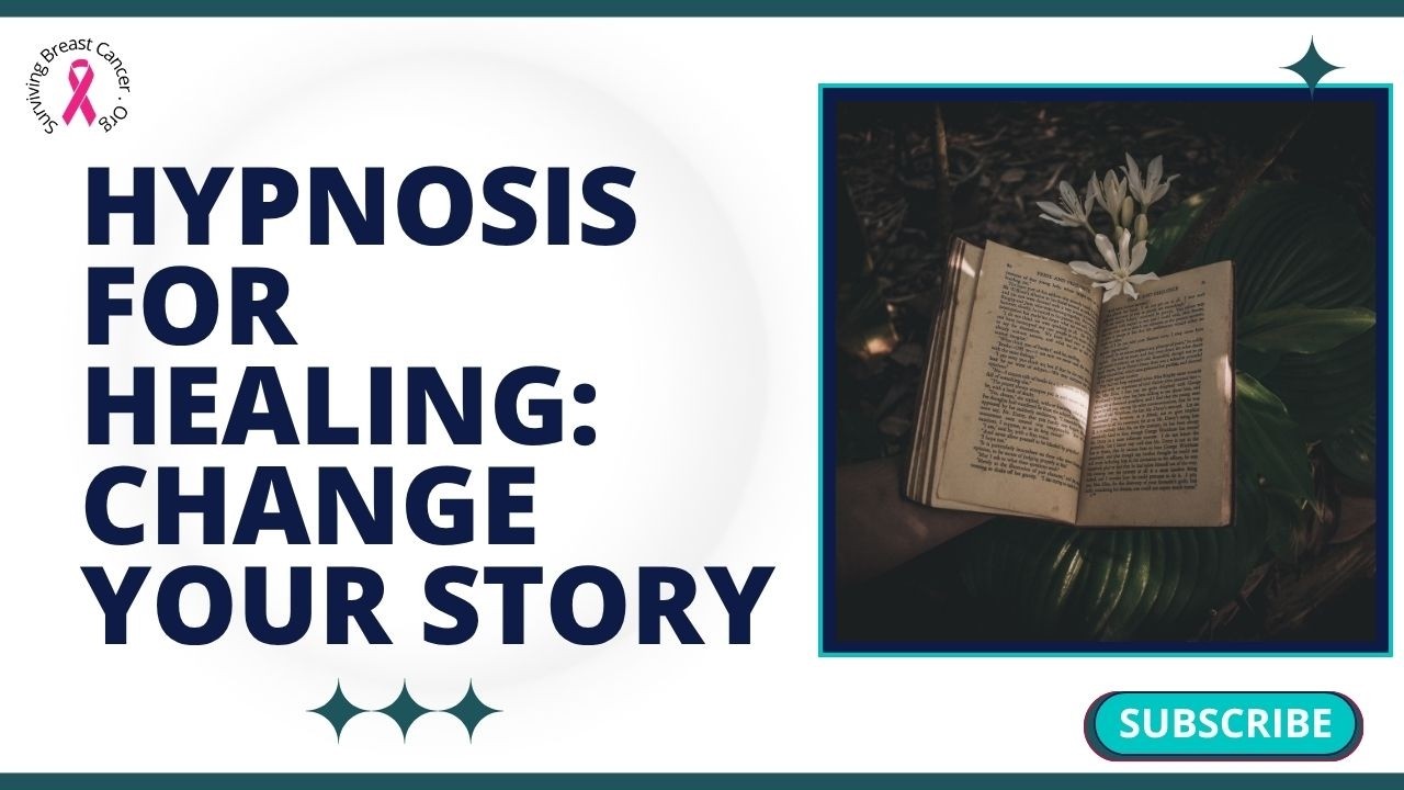 Rewriting Your Inner Story | Healing Hypnosis for Breast Cancer Thrivers