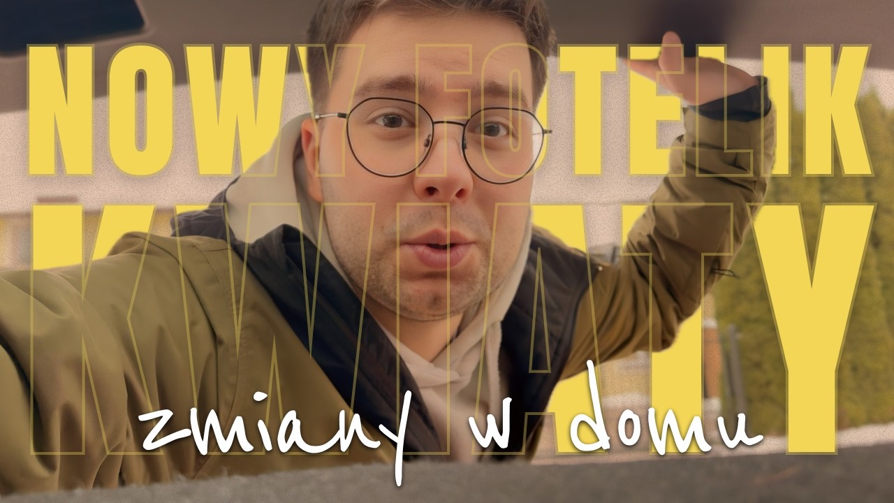 Nowy fotelik, kwiaty i zmiany w domu...