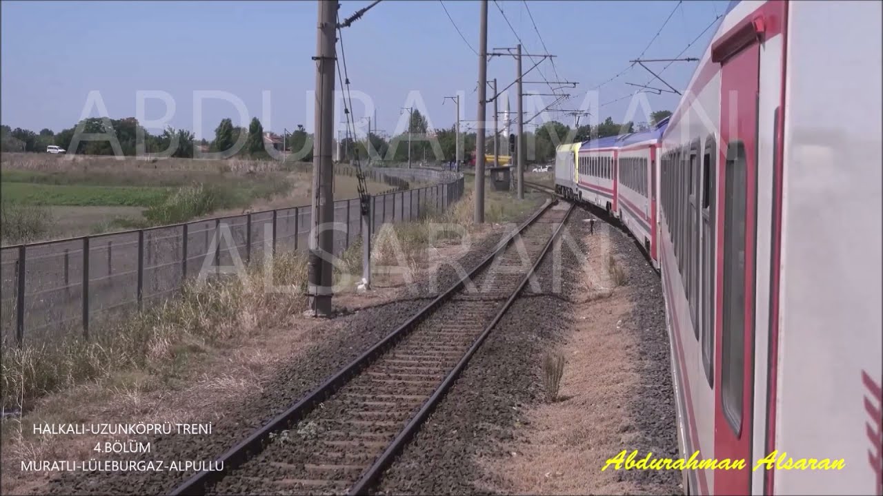 HALKALI-UZUNKÖPRÜ TRENİ 5. BÖLÜM MURATLI-LÜLEBURGAZ-ALPULLU 15.08.2019