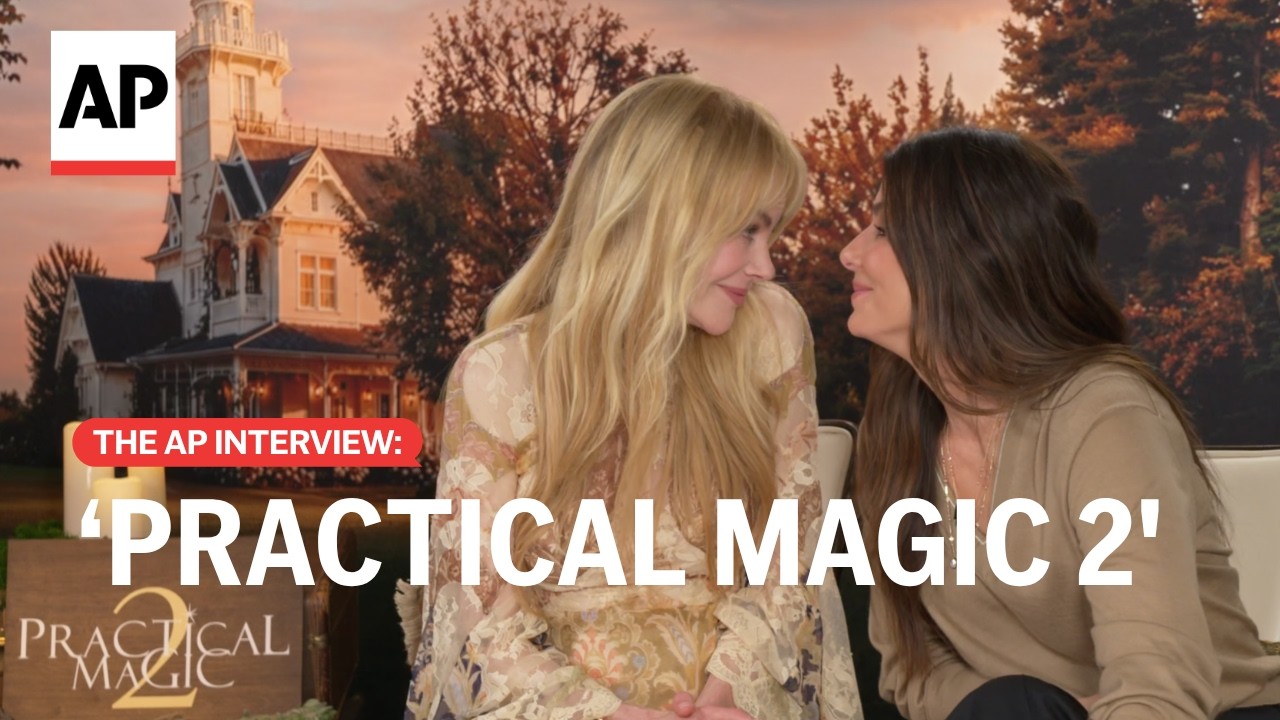Sandra Bullock and Nicole Kidman bring back 'Practical Magic' 28 years later | AP interview