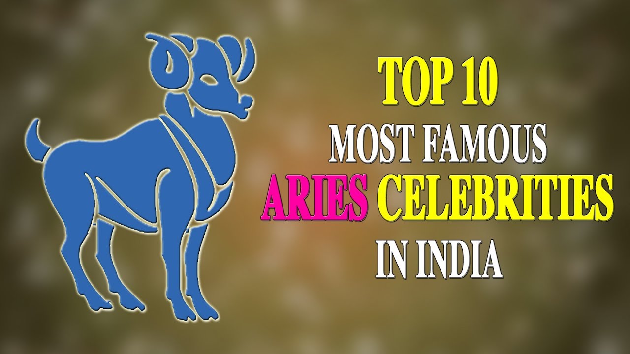 TOP 10 MOST FAMOUS ARIES CELEBRITIES IN INDIA