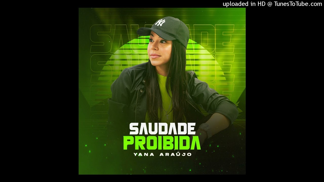 Saudade Proibida - Yana Ara&uacute;jo