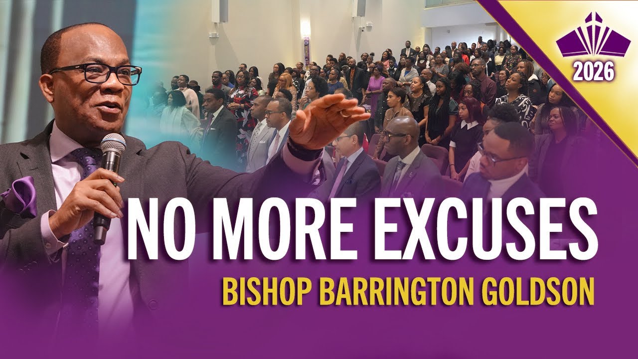 “No More Excuses” | Bishop Barrington Goldson | 3-8-26
