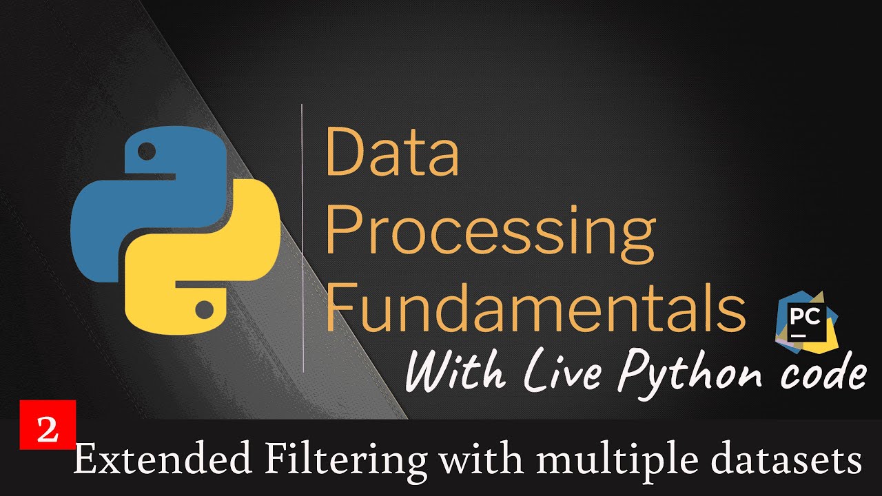 Data Processing Fundamentals: Extended Filtering with multiple datasets  (Part 2/4)