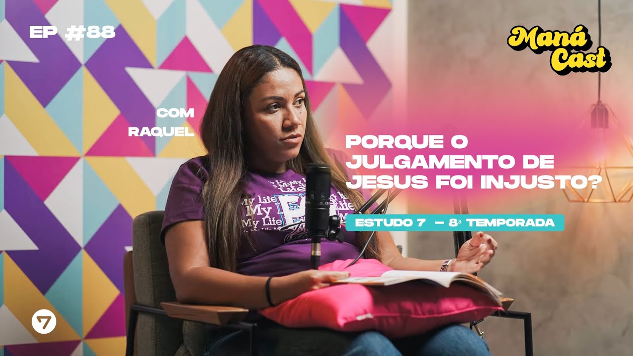 CAMINHO #88 | PORQUE O JULGAMENTO DE JESUS FOI INJUSTO? | #ManáCast | Raquel