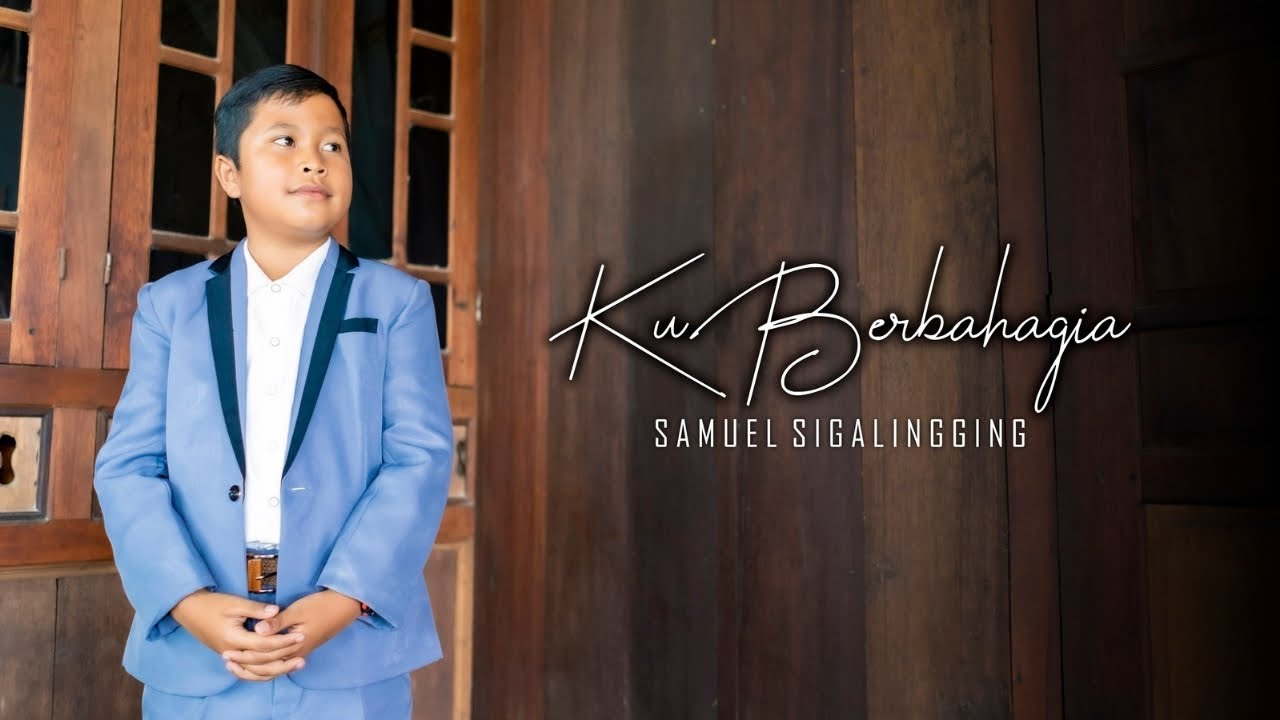 KU BERBAHAGIA  - SAMUEL SIGALINGGING