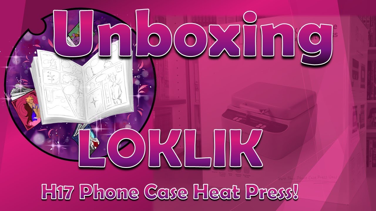 Unboxing LOKLIK H17 Phone Case Heat Press
