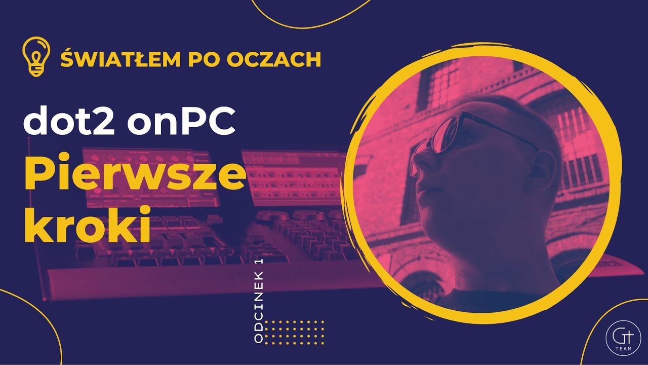 ŚWIATŁEM PO OCZACH | Michał Klimek | dot2 onPC - Pierwsze kroki
