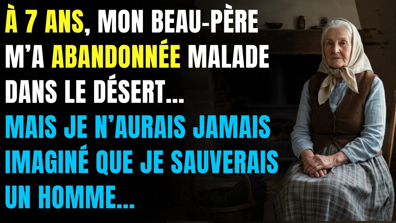 Histoire réelle : À 7 ans, cette grand-mère a été abandonnée malade dans le désert. Choquant !
