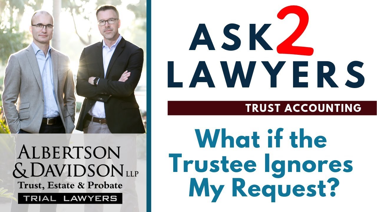 Ask 2 Lawyers: Trustee Ignores Beneficiary's Accounting Request