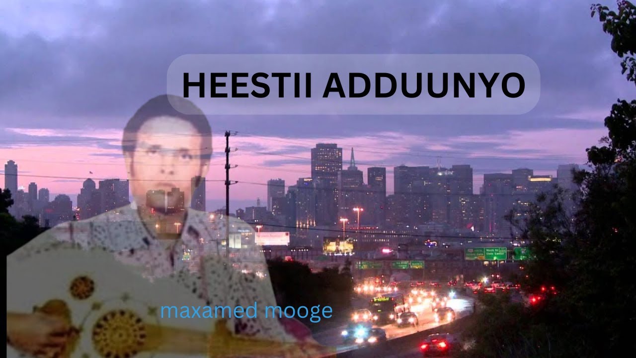 Heestii aduunyo | maxamed mooge liibaan |