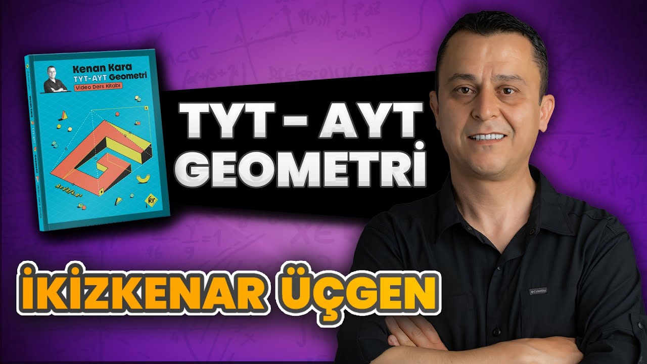 İkizkenar &Uuml;&ccedil;gen | 2026 tyt ayt geometri kampı | 6. G&uuml;n