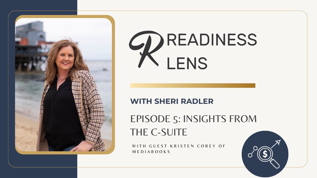 Episode 5: Insights from the C-Suite with Guest Kristen Corey of MediaBooks  | Readiness Lens
