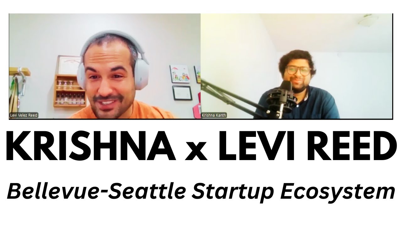 EP 4 | Ft. Levi Reed | Bellevue-Seattle Entrepreneurship expert talks VCs, Angels, Recent Trends.