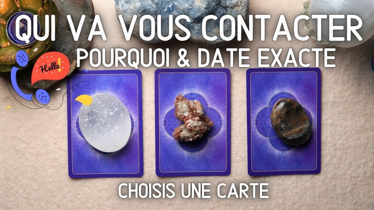 QUI VA VOUS CONTACTER📱 POURQUOI & DATE EXACTE⎟CHOISIS UNE CARTE
